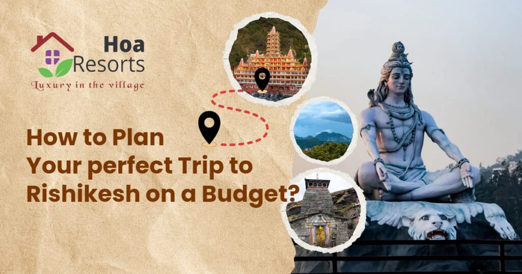 How to Plan Your Perfect Trip to Rishikesh on a Budget