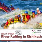 Safety Tips for River Rafting in Rishikesh