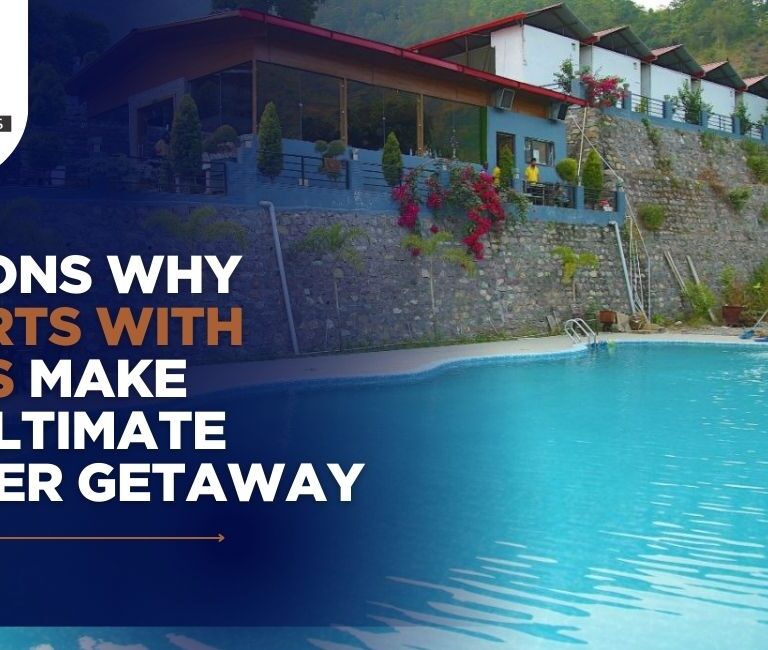7 Reasons Why Resorts with Pools Make the Ultimate Summer Getaway