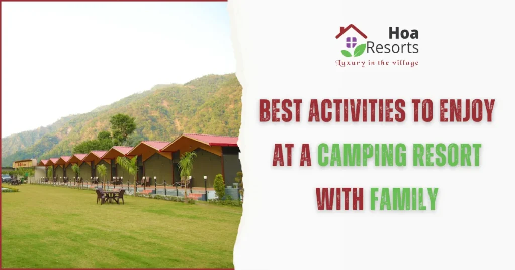 Best Activities To Enjoy At A Camping Resort With Family