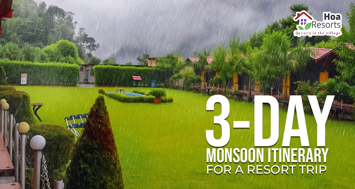 3-Day Monsoon Itinerary for a Resort trip - HOA Resort