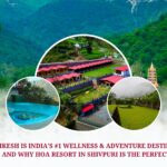 Why Rishikesh Is India’s #1 Wellness & Adventure Destination in 2026 — And Why HOA Resort in Shivpuri Is the Perfect Base